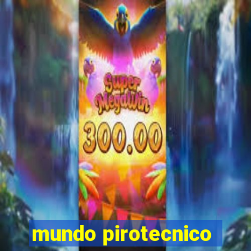 mundo pirotecnico